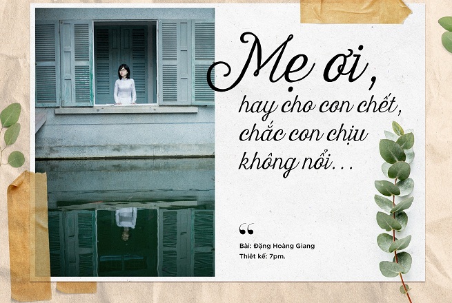 Mẹ ơi hãy cho con chết, chắc con chịu không nổi