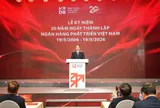 20 năm Ngân hàng Phát triển Việt Nam: Công cụ tài chính quan trọng trong thúc đẩy tăng trưởng