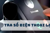 Hướng dẫn tra cứu số điện thoại gọi đến máy bạn đơn giản, biết ngay lừa đảo hay không