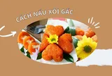 Hướng dẫn các cách nấu xôi gấc truyền thống thơm dẻo tại nhà