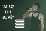 "Ai sợ thì đi về" là gì mà gây bão cộng đồng netizen mấy ngày nay?