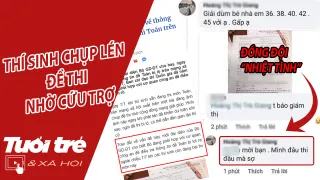 Thí sinh chụp lén đề toán gửi ra ngoài: "Đồng đội" đăng hẳn lên facebook nhờ trợ giúp