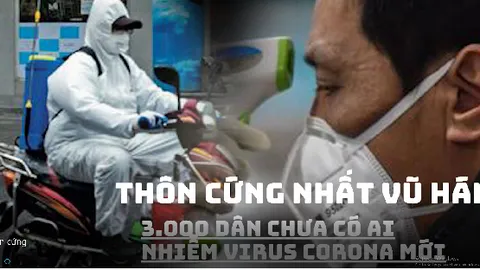 Thôn 'cứng' nhất Vũ Hán: 3.000 dân chưa có ai nhiễm COVID-19