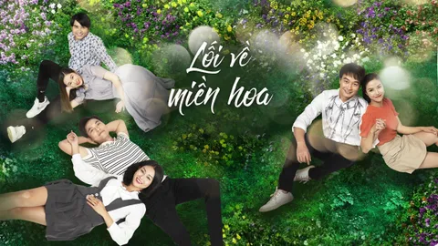 Phim 'Lối về miền hoa' tập 4: Trai đẹp 'chia tay đòi quà' và cái kết