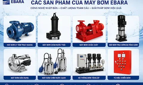 Máy bơm nước Ebara: Giải pháp được nhiều kỹ sư và nhà thầu ưu tiên