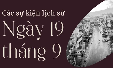 Ngày 19/9 là ngày gì? Các sự kiện diễn ra vào ngày 19/9