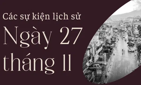 Ngày này năm xưa 27/11 là ngày gì? Các sự kiện diễn ra vào ngày 27/11