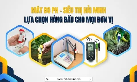 Máy đo ph - Siêu Thị Hải Minh lựa chọn hàng đầu cho mọi đơn vị