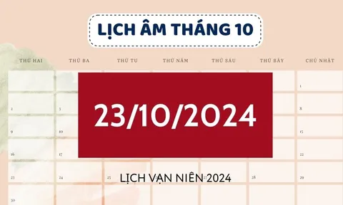 Lịch âm hôm nay 23/10 đầy đủ, chính xác - Xem lịch vạn niên 23/10/2024