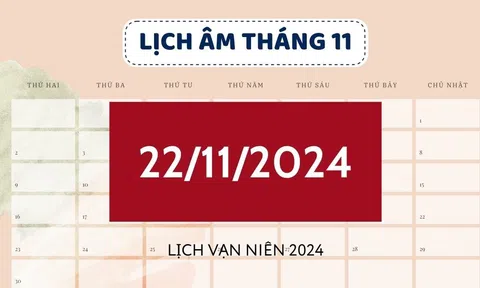 Lịch âm hôm nay 22/11 đầy đủ, chính xác - Xem lịch vạn niên 22/11/2024