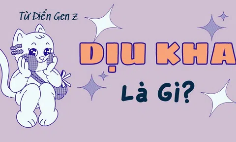 Giải mã "Dịu kha" là gì: Từ điển Gen Z gây bão trên mạng xã hội