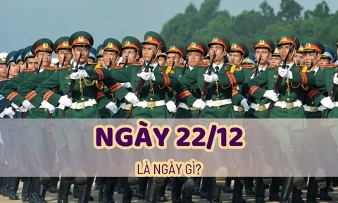 Ngày 22/12 là ngày gì? Dấu ấn lịch sử ngày thành lập Quân đội nhân dân Việt Nam