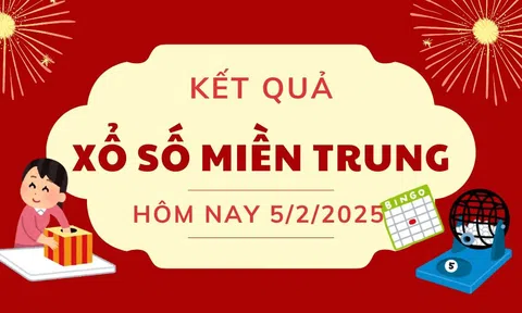 Kết quả XSMT hôm nay - Trực tiếp xổ số miền Trung 5/2 - Dự đoán XSMT ngày 5/2/2025