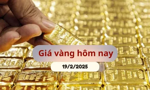 Giá vàng hôm nay 19/02/2025: Tăng như 'vũ bão'