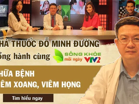 “Sống khỏe mỗi ngày” VTV2 giới thiệu thuốc chữa viêm xoang Đỗ Minh Đường