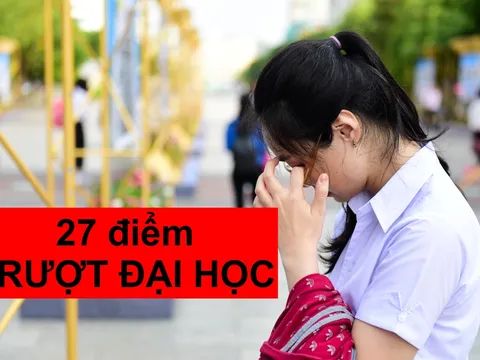 Thực hư thí sinh trượt cả 9 nguyện vọng xét tuyển Đại học dù đạt 27 điểm do đăng ký trường 'top'