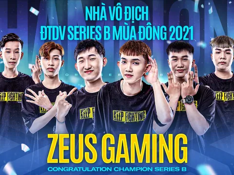 Đấu trường danh vọng Series B: Tân vương gọi tên Zeus Gaming!