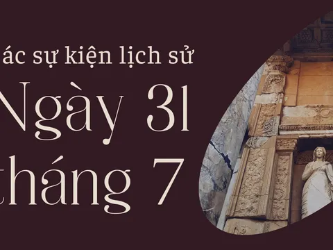 Ngày 31/7 là ngày gì? Các sự kiện diễn ra vào ngày 31/7