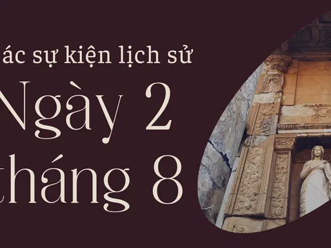 Ngày 2/8 là ngày gì? Các sự kiện diễn ra vào ngày 2/8