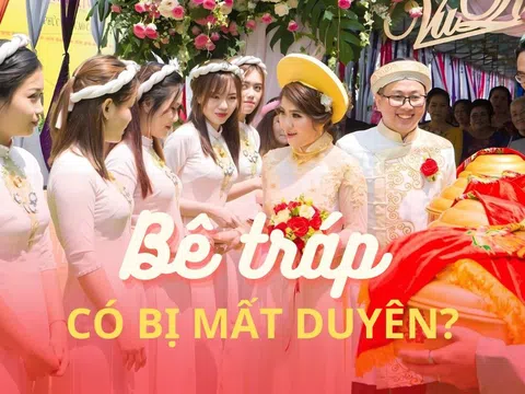 Bê tráp mất duyên không? Làm cách nào không "bán duyên" khi bê tráp