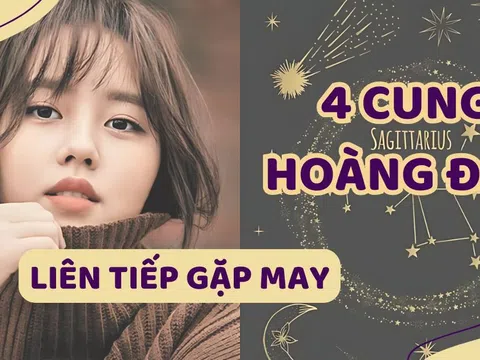 2 ngày cuối tuần (14/9-15/9): 4 cung hoàng đạo gặp may liên tiếp, tài lộc dồi dào