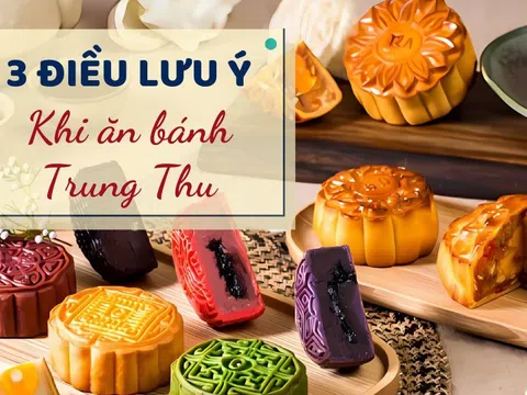 Bánh trung thu: Ăn ngon mà vẫn khỏe? 3 lưu ý quan trọng bạn cần biết