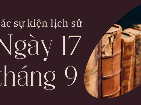 Ngày 17/9 là ngày gì? Các sự kiện diễn ra vào ngày 17/9