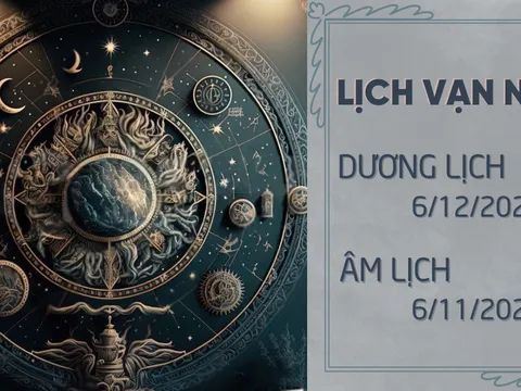 Lịch âm hôm nay 6/12 chính xác nhất, lịch vạn niên ngày 6/12/2024
