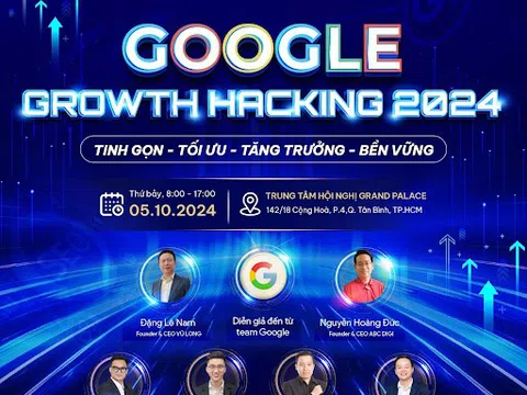 Sự kiện Google Growth Hacking 2024: Tinh gọn – Tối ưu – Phát triển – Bền vững