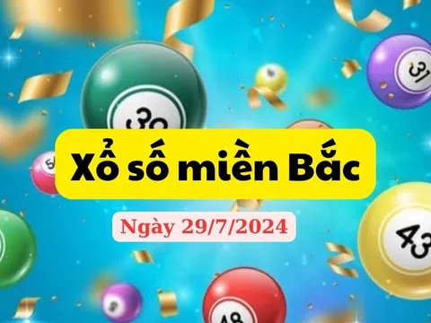 Kết quả xổ số miền Bắc hôm nay – Trực tiếp XSMB 29/7/2024 – KQXS, XSMB Thứ Hai ngày 29/7/2024