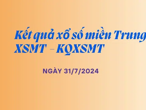 Kết quả xổ số miền Trung hôm nay – Trực tiếp XSMT 31/7/2024 – KQXS, XSMT Thứ Tư 31/7/2024.