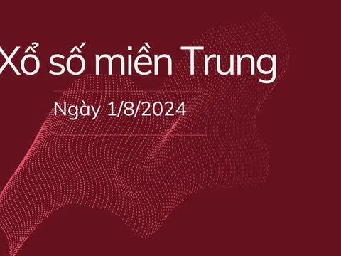 Kết quả xổ số miền Trung hôm nay – Trực tiếp XSMT 1/8/2024 – KQXS, XSMT Thứ Năm 1/8/2024.