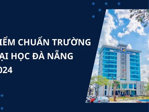 Điểm chuẩn Đại học Đà Nẵng 2024 chính xác