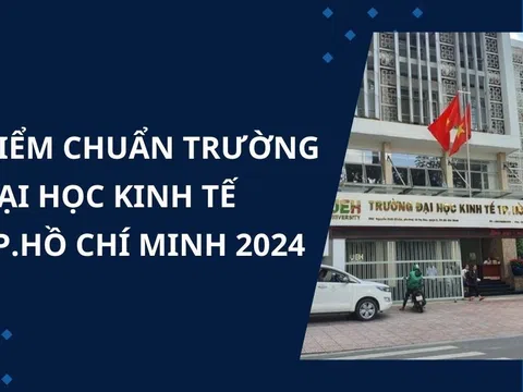 Điểm chuẩn Đại học Kinh tế TP Hồ Chí Minh năm 2024