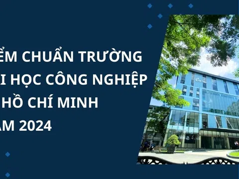 Điểm chuẩn Trường Đại học Công nghiệp TP Hồ Chí Minh năm 2024