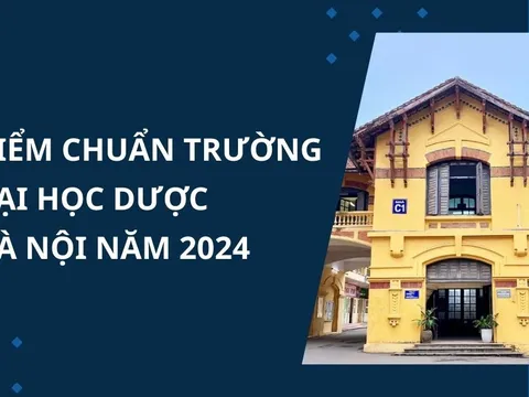 Điểm chuẩn Trường Đại học Dược Hà Nội năm 2024 chính xác