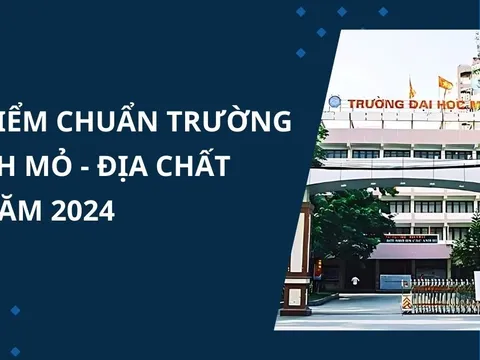 Điểm chuẩn Trường Đại học Mỏ - Địa chất năm 2024