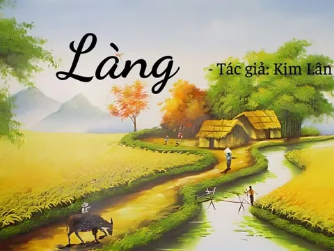 Soạn bài Làng - Kim Lân sách Cánh diều chi tiết, ngắn gọn | Soạn văn 9