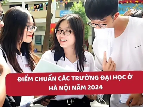 Điểm chuẩn các trường Đại học ở Hà Nội năm 2024 mới cập nhật