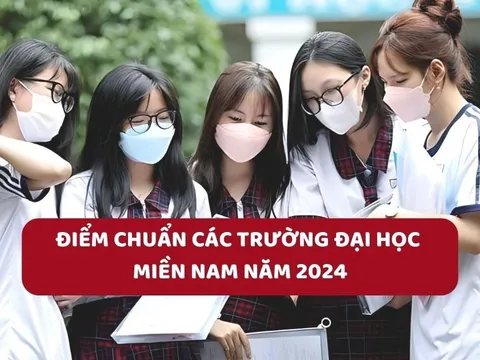 Điểm chuẩn 2024 các trường Đại học khu vực miền Nam chính xác