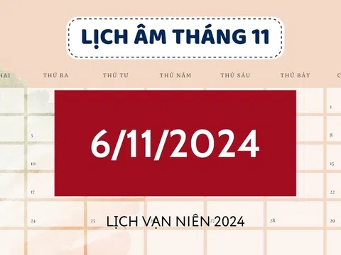 Lịch âm hôm nay 6/11 đầy đủ, chính xác - Xem lịch vạn niên 6/11/2024