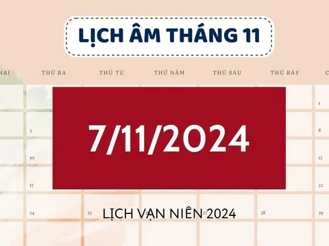 Lịch âm hôm nay 7/11 đầy đủ, chính xác - Xem lịch vạn niên 7/11/2024