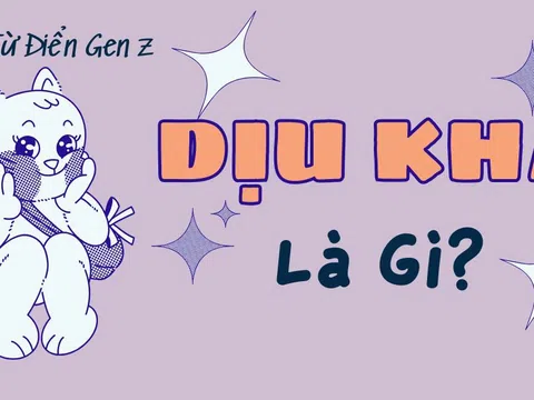 Giải mã "Dịu kha" là gì: Từ điển Gen Z gây bão trên mạng xã hội