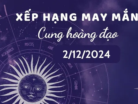 Xếp hạng may mắn 12 cung hoàng đạo 2/12/2024: Cung Sư Tử may mắn nhất