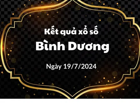 XSBD 19/7 - KQXS Bình Dương ngày 19/7/2024 - Kết quả XSBD thứ Sáu hôm nay