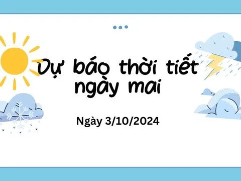 Dự báo thời tiết ngày mai 3/10/2024: Tin bão số 5 trên biển mới nhất