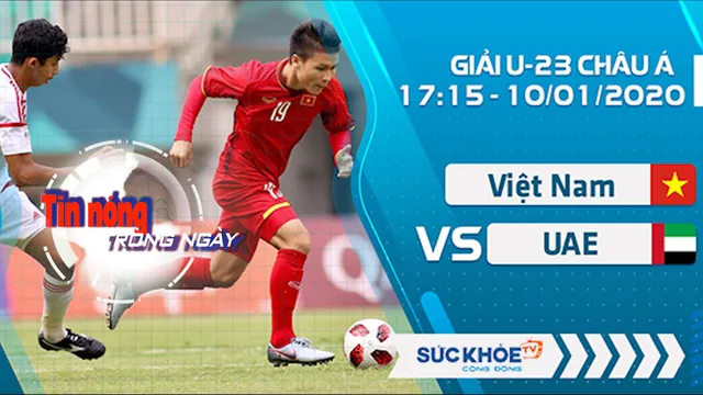 Tin nóng ngày 09/01/2020: U23 UAE tổn thất trước thềm đại chiến với U23 Việt Nam