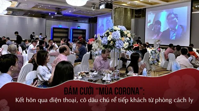 Đám cưới `mùa corona`: Kết hôn qua điện thoại, cô dâu chú rể tiếp khách từ phòng cách ly