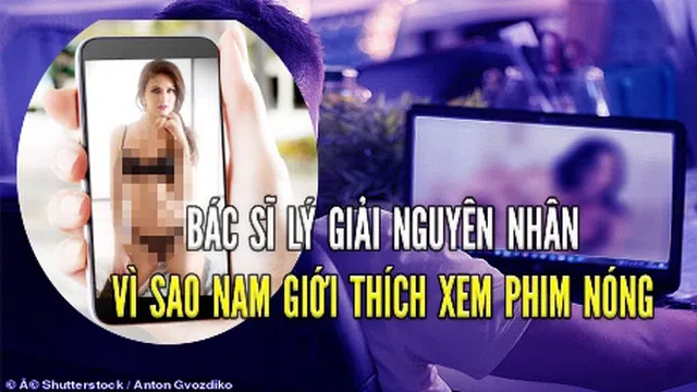 Các nhà khoa học lý giải nguyên nhân vì sao nam giới thích xem "phim nóng"